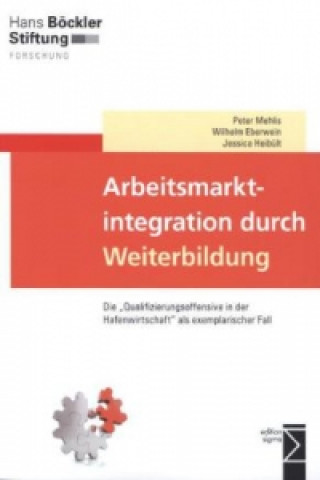 Książka Arbeitsmarktintegration durch Weiterbildung Peter Mehlis