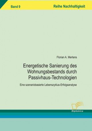 Kniha Energetischen Sanierung des Wohnungsbestands durch Passivhaus-Technologien Florian A Mertens