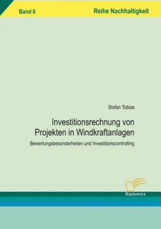 Książka Investitionsrechnung von Projekten in Windkraftanlagen Stefan Tobias