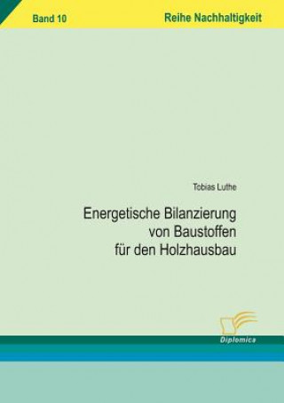 Kniha Energetische Bilanzierung von Baustoffen fur den Holzhausbau Tobias Luthe