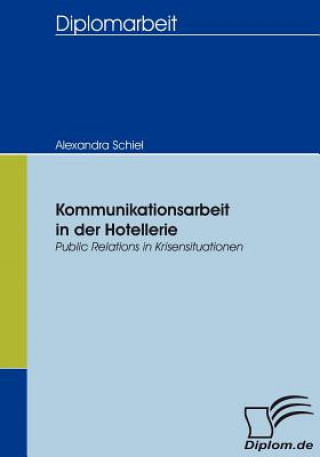 Kniha Kommunikationsarbeit in der Hotellerie Alexandra Schiel