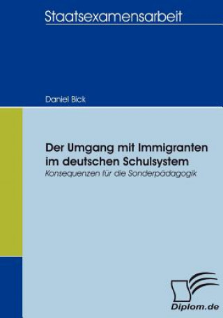 Buch Umgang mit Immigranten im deutschen Schulsystem Daniel Bick