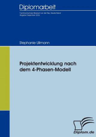 Kniha Projektentwicklung nach dem 4-Phasen-Modell Stephanie Ullmann