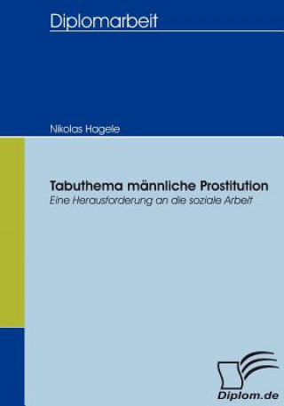 Könyv Tabuthema mannliche Prostitution Nikolas Hagele