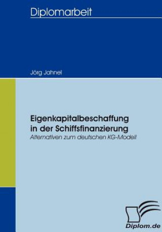 Kniha Eigenkapitalbeschaffung in der Schiffsfinanzierung Jörg Jahnel