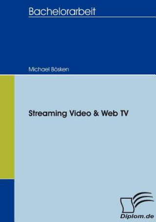 Kniha Streaming-Video und Web-TV Michael Bösken