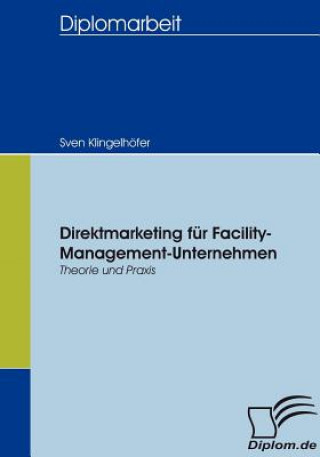 Книга Direktmarketing fur Facility-Management-Unternehmen Sven Klingelhöfer