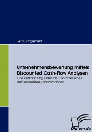 Book Unternehmensbewertung Mittels Discounted Cash-Flow Analysen Jens Wingenfeld