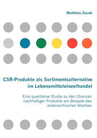 Könyv CSR-Produkte als Sortimentsalternative im Lebensmitteleinzelhandel Matthias Zacek