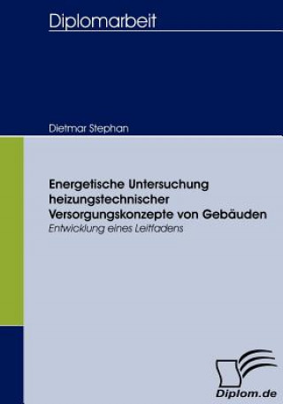 Kniha Energetische Untersuchung heizungstechnischer Versorgungskonzepte von Gebauden Dietmar Stephan