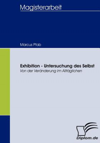 Könyv Exhibition - Untersuchung des Selbst Marcus Pfab