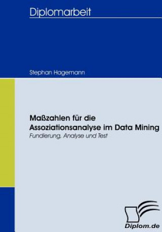 Kniha Masszahlen fur die Assoziationsanalyse im Data Mining Stephan Hagemann