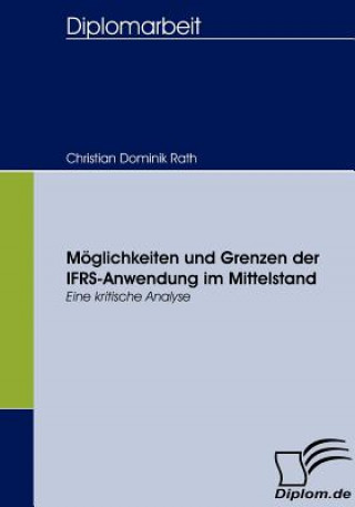 Carte Moeglichkeiten und Grenzen der IFRS-Anwendung im Mittelstand Christian D. Rath