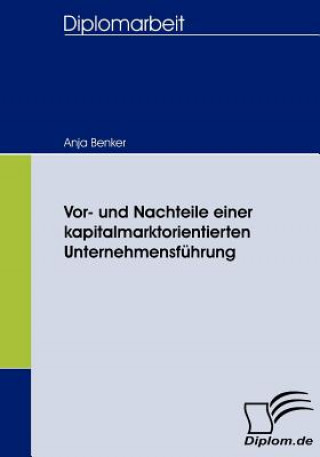 Libro Vor- und Nachteile einer kapitalmarktorientierten Unternehmensfuhrung Anja Benker