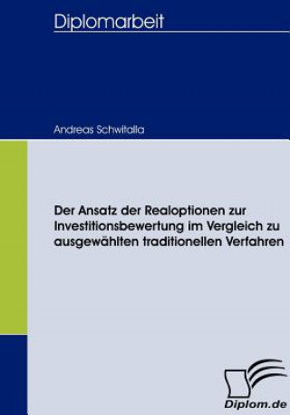 Carte Ansatz der Realoptionen zur Investitionsbewertung im Vergleich zu ausgewahlten traditionellen Verfahren Andreas Schwitalla