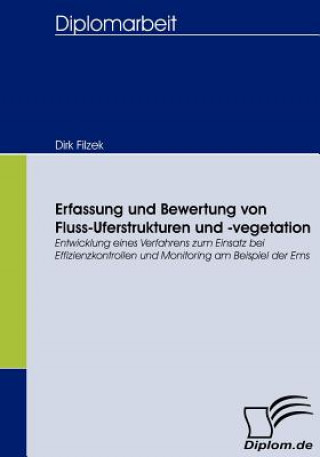 Könyv Erfassung und Bewertung von Fluss-Uferstrukturen und -vegetation Dirk Filzek