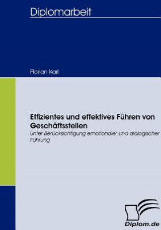 Knjiga Effizientes und effektives Fuhren von Geschaftsstellen Florian Karl