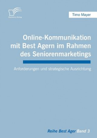 Książka Online-Kommunikation mit Best Agern im Rahmen des Seniorenmarketings Timo Mayer