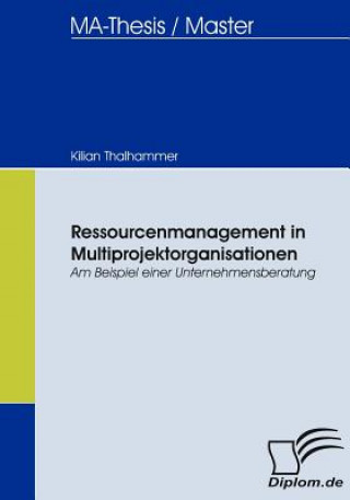 Książka Ressourcenmanagement in Multiprojektorganisationen Kilian Thalhammer