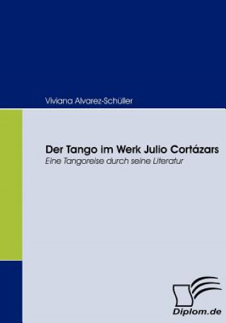 Kniha Tango im Werk Julio Cortazars Viviana Alvarez-Schüller