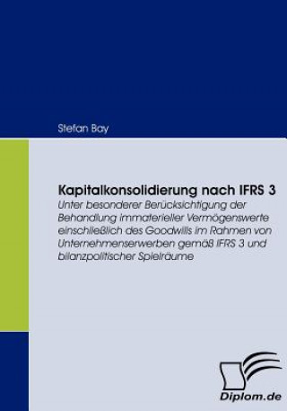 Книга Kapitalkonsolidierung nach IFRS 3 Stefan Bay