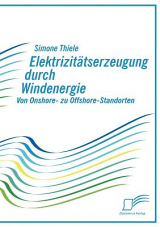 Книга Elektrizitatserzeugung durch Windenergie Simone Thiele