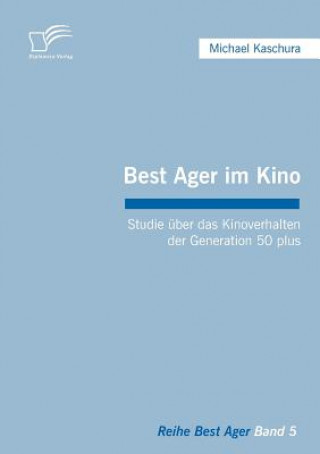Könyv Best Ager im Kino Michael Kaschura
