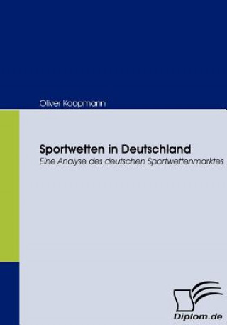 Kniha Sportwetten in Deutschland Oliver Koopmann