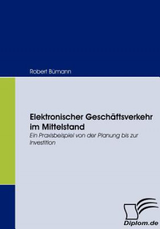 Könyv Elektronischer Geschaftsverkehr im Mittelstand Robert Bümann