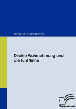 Livre Direkte Wahrnehmung und die funf Sinne Hannes O. Matthiessen