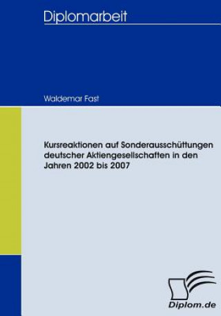 Kniha Kursreaktionen auf Sonderausschuttungen deutscher Aktiengesellschaften in den Jahren 2002 bis 2007 Waldemar Fast