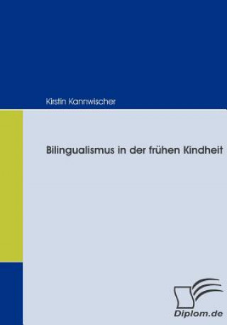 Könyv Bilingualismus in der fruhen Kindheit Kirstin Kannwischer