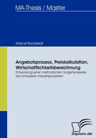 Könyv Angebotsprozess, Preiskalkulation, Wirtschaftlichkeitsberechnung Marcel Rockstedt