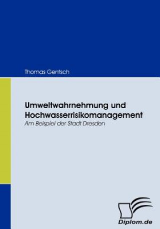 Könyv Umweltwahrnehmung und Hochwasserrisikomanagement Thomas Gentsch