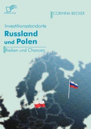 Kniha Investitionsstandorte Russland und Polen im Vergleich Corinna Becker