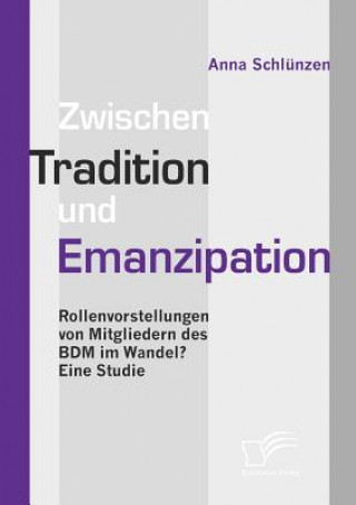 Kniha Zwischen Tradition und Emanzipation Anna Schlünzen