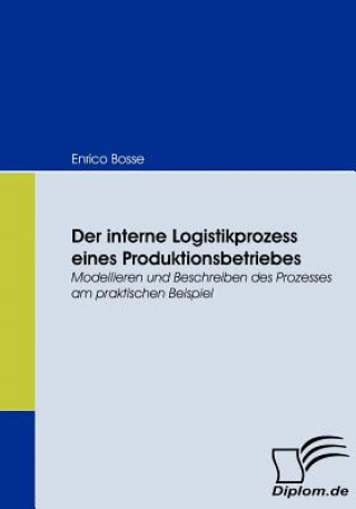 Książka interne Logistikprozess eines Produktionsbetriebes Enrico Bosse