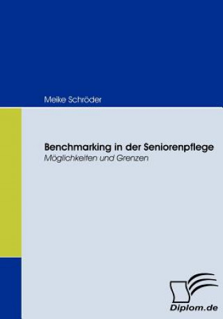 Книга Benchmarking in der Seniorenpflege Meike Schröder