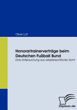 Книга Honorartrainervertrage beim Deutschen Fussball Bund Oliver Luft