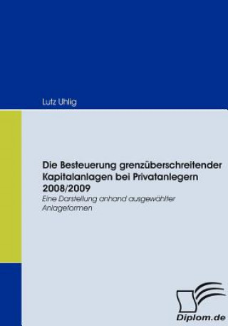 Könyv Besteuerung grenzuberschreitender Kapitalanlagen bei Privatanlegern 2008/2009 Lutz Uhlig
