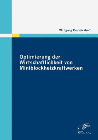 Kniha Optimierung der Wirtschaftlichkeit von Miniblockheizkraftwerken Wolfgang Pauleickhoff
