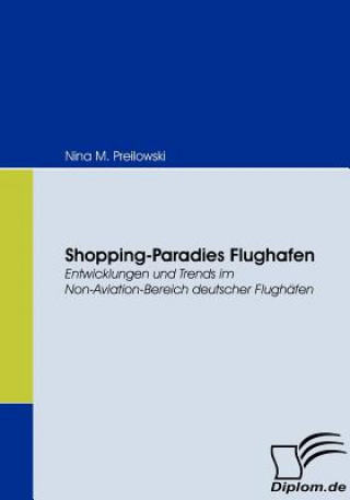 Kniha Shopping-Paradies Flughafen Nina M. Preilowski