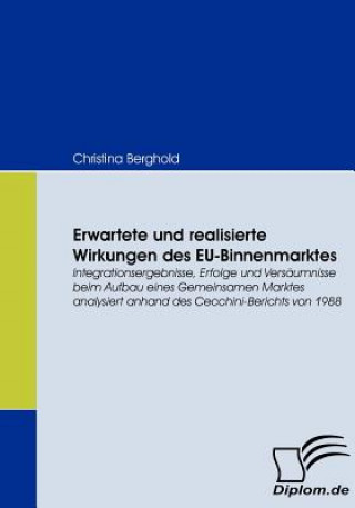 Könyv Erwartete und realisierte Wirkungen des EU-Binnenmarktes Christina Berghold