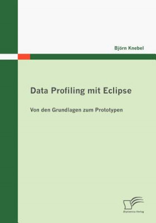 Kniha Data Profiling mit Eclipse Björn Knebel