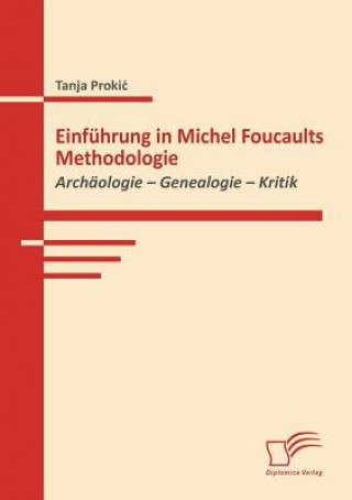 Książka Einfuhrung in Michel Foucaults Methodologie Tanja Prokic