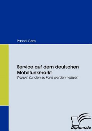 Knjiga Service auf dem deutschen Mobilfunkmarkt Pascal Gries
