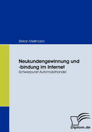 Książka Neukundengewinnung und -bindung im Internet Stefan Mellmann