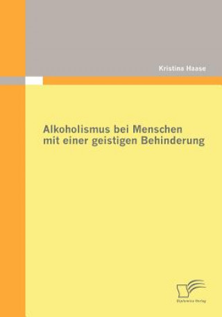 Knjiga Alkoholismus bei Menschen mit einer geistigen Behinderung Kristina Haase