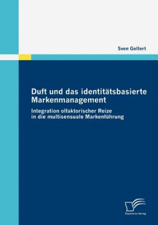Könyv Duft und das identitatsbasierte Markenmanagement Sven Gellert