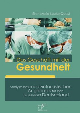 Książka Geschaft mit der Gesundheit Ellen M.-L. Quast